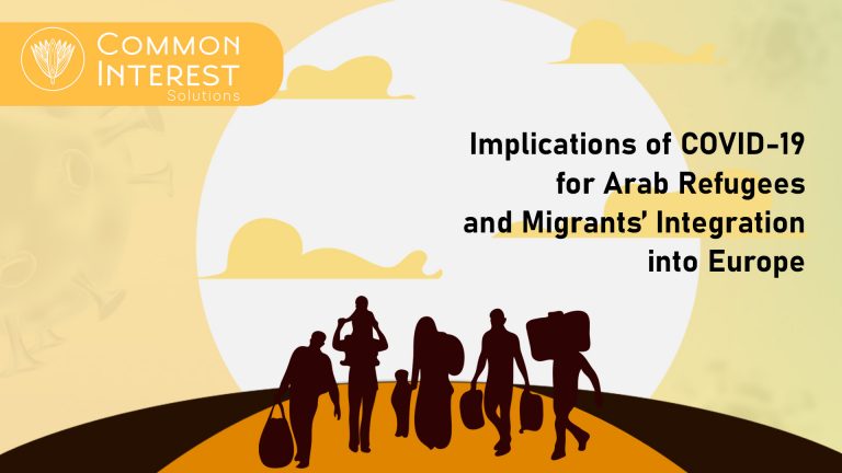 Implications of COVID-19 for Arab Refugees and Migrants’ Integration into Europe