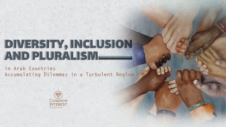 Diversity, Inclusion, and Pluralism in Arab Countries: Accumulating Dilemmas in a Turbulent Region